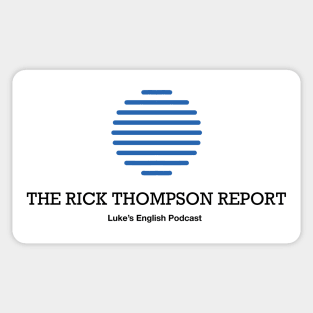 The Rick Thompson Report on Luke's English Podcast Sticker